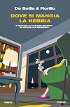 Dove si mangia la nebbia: In procura la chiamano mostrino ma risolve casi impossibili (Italian Edition)