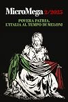 MicroMega 2/2025: Povera patria - L'Italia al tempo di Meloni