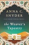 The Weaver's Tapestry: Silk Road Series Book 1