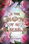 In the Shadow of an Obsession