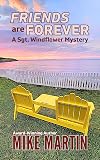 Friends are Forever: The Sgt. Windflower Mystery Series Book 16