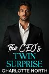 The CEO's Twin Surprise: An Enemies To Lovers Fake Dating Romance (Book 1 of The Ellsworth Brothers)