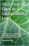 Your First 90 Days as a Sustainability Lead: A Practical Survival Guide for New ESG Champions Navigating Carbon, Circularity, and Compliance