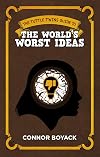 The Tuttle Twins Guide to the World's Worst IDeas