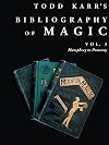 Todd Karr's Bibliography of Magic vol. 3: Conjuring Books from 1584 to Today (Todd Karr's Bibliography of Magic vols. 1-4)