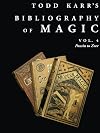 Todd Karr's Bibliography of Magic vol. 4: Conjuring Books from 1584 to Today (Todd Karr's Bibliography of Magic vols. 1-4)