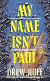 My Name Isn't Paul: A Cosmic Horror Novella