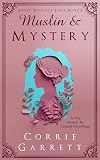 Muslin and Mystery: A Variation on Pride and Prejudice (Sweet Regency Saga Book 3)
