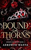 Bound in Thorns: A Why Choose Romantasy Retelling (Blood and Beasts Book 1)