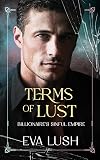 Terms of Lust: Enemies to Lovers. Fake Engagement. Billionaire Romance. (Billionaire's Sinful Empire)