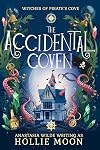 The Accidental Coven: A Cozy Witchy Fantasy Adventure (Witches of Pirate's Cove Book 1)
