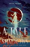 A Tale for the Shadows: a novel of death and love