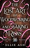 The Lost Art of Woodworking and Taking Risks: A Cozy MM Fantasy Romance Novella (The Lost Arts)