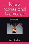 More Stories and Memories: A Memoir