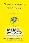 Dreams, Prayers & Miracles:: The Story of MEMO