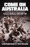 Come On Australia: The Great War Service of Lieutenant Colonel Terence McSharry CMG DSO MC