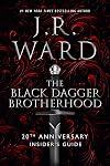 The Black Dagger Brotherhood: 20th Anniversary Insider's Guide