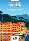 Liguria: Vagabondaggi letterari in Riviera (Italian Edition)