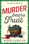 Murder Bears Fruit: The BRAND NEW addictive British cozy crime mystery for 2025! (The Gardener Mysteries Book 4)