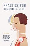 Practice for Becoming a Ghost