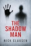 The Shadow Man: A Psychological Horror Thriller