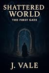 Shattered World: The First Gate