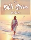 Easy Bible Stories for Seniors. Picture Book with Short Stories and Large Print (Religious Picture Books for Seniors)