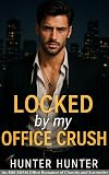 Locked by my Office Crush: An MM BDSM Office Romance of Chastity and Surrender