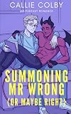 Summoning Mr. Wrong (Or Maybe Right): MM Fantasy Romance (Hotter than Hell)