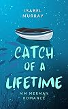 Catch of a Lifetime: MM Merman Romance (Ebb and Flow Book 2)