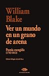 Ver un mundo en un grano de arena: Pesรญa escogida (1783-1812) (Atentado Celeste)