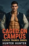 Caged on Campus: Locked. Trained. Owned.: An MM College Gay Chastity Sports Romance Novella