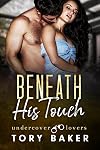 Beneath His Touch (Undercover Lovers Book 8)