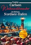 Im kleinen Nordsee-Hafen 6: Weihnachtszauber im kleinen Nordsee-Hafen