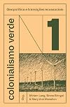Colonialismo verde vol. 1: Geopolítica e transições ecossociais (Portuguese Edition)