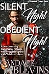 Silent Night, Obedient Night: A heartwarming paranormal ménage with brutal discipline and Christmas cheer (Pleasure Times Four Christmas series Book 6)