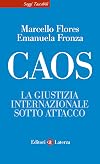 Caos: La giustizia internazionale sotto attacco (Italian Edition)