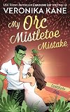 My Orc Mistletoe Mistake (Eastshore Isle Book 13)