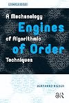 Engines of Order A Mechanology of Algorithmic Techniques