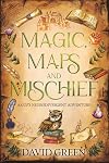 Magic, Maps, and Mischief: A Cozy Neurodivergent Adventure (Greton's Marvellous Maps, Band 1)