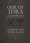 Ode of Idra: A Tome of Nordic and Druidic Sexual Ritual