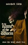 In the Name of the Worm