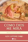 Como Dios me mira: Manual de crecimiento interior (Libros del barquero nº 1) (Spanish Edition)