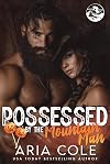 Possessed by the Mountain Man: An Enemies-to-Lovers, Only One Bed, Halloween Costume Chaos Romance (Rugged Hearts Book 9)