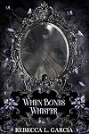 When Bones Whisper: A Gothic Horror Romance