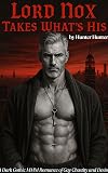 Lord Nox Takes What's His: A Dark Gothic MMM Romance of Gay Chastity and Desire