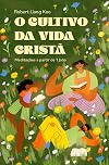 O Cultivo da Vida Cristã: Meditações a partir de 1 João (Portuguese Edition)