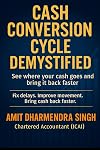 Cash Conversion Cycle Demystified: See Where Your Cash Goes and Bring It Back Faster