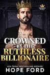 Crowned by the Ruthless Billionaire