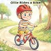 Ollie Rides a Bike: A Gentle Toddler Story About Trying Again, Building Confidence, and Not Giving Up (The Ollie Adventure Series)